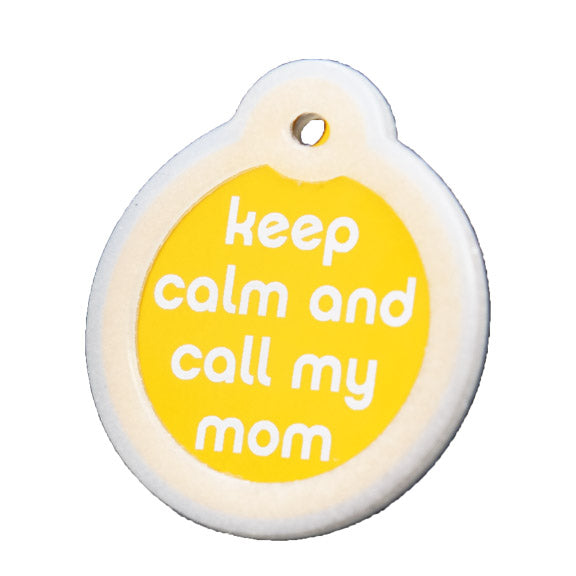 Keep Calm and Call My Mom Collar Tags